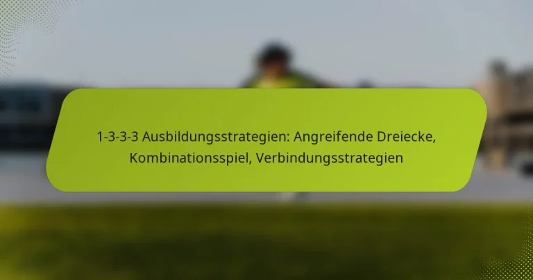 featured-image-1-3-3-3-ausbildungsstrategien-angreifende-dreiecke-kombinationsspiel-verbindungsstrategien