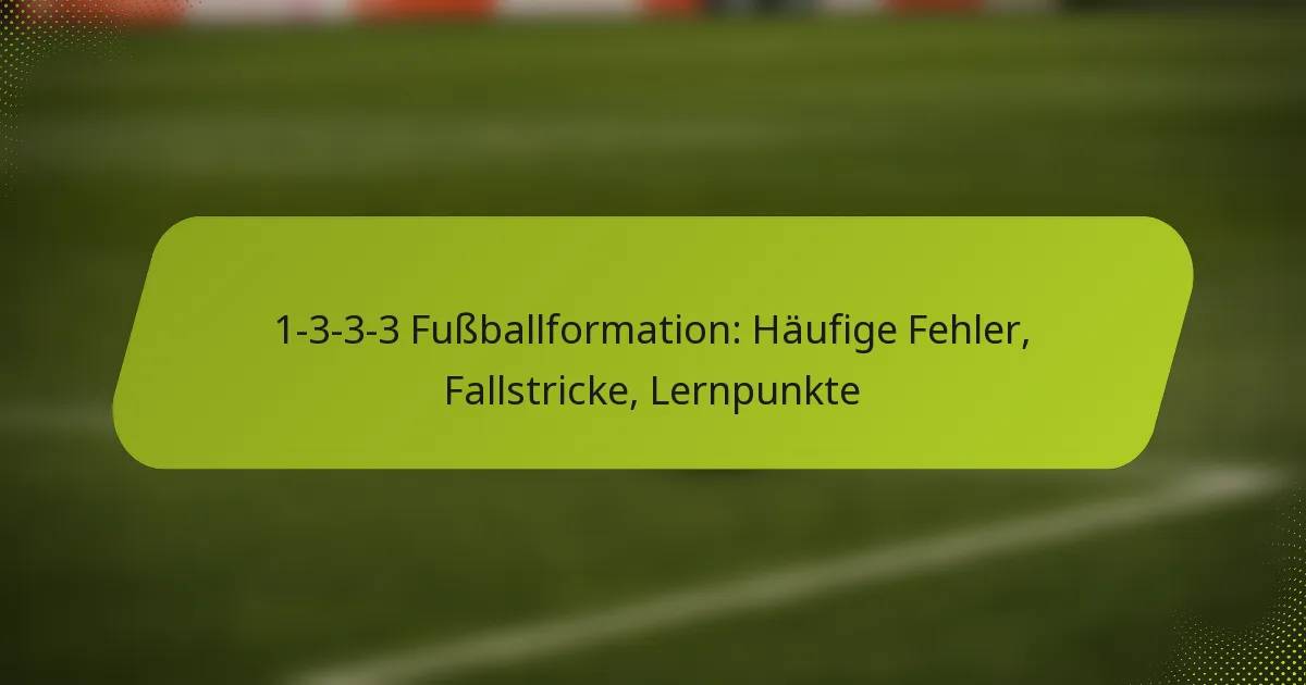 featured-image-1-3-3-3-fussballformation-haufige-fehler-fallstricke-lernpunkte