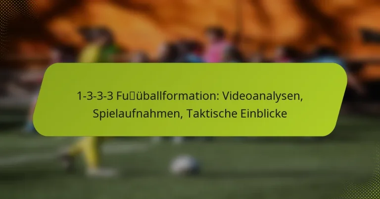 featured-image-1-3-3-3-fuuballformation-videoanalysen-spielaufnahmen-taktische-einblicke