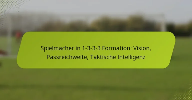 featured-image-spielmacher-in-1-3-3-3-formation-vision-passreichweite-taktische-intelligenz