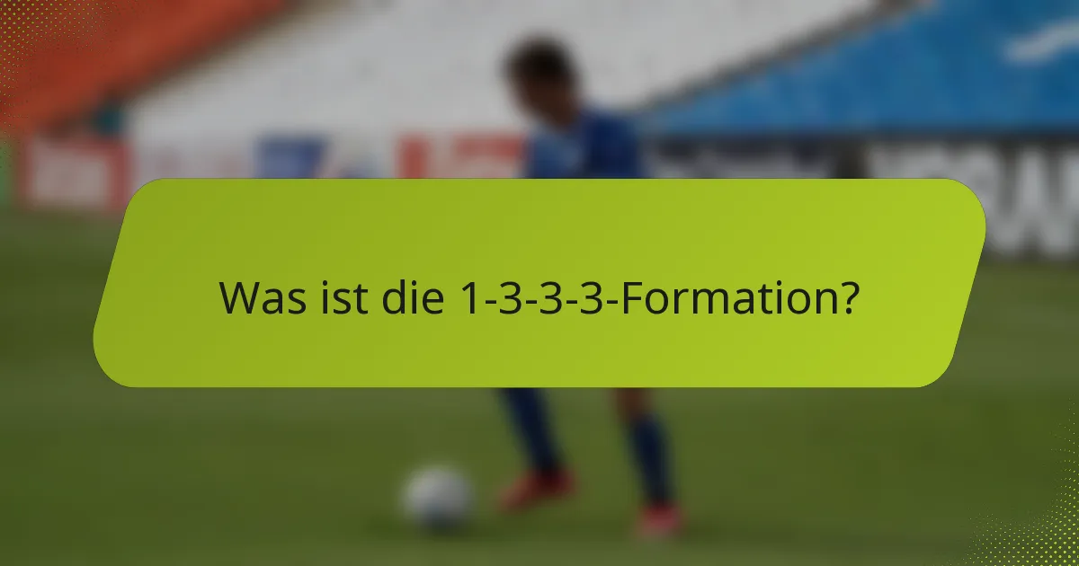 Was ist die 1-3-3-3-Formation?