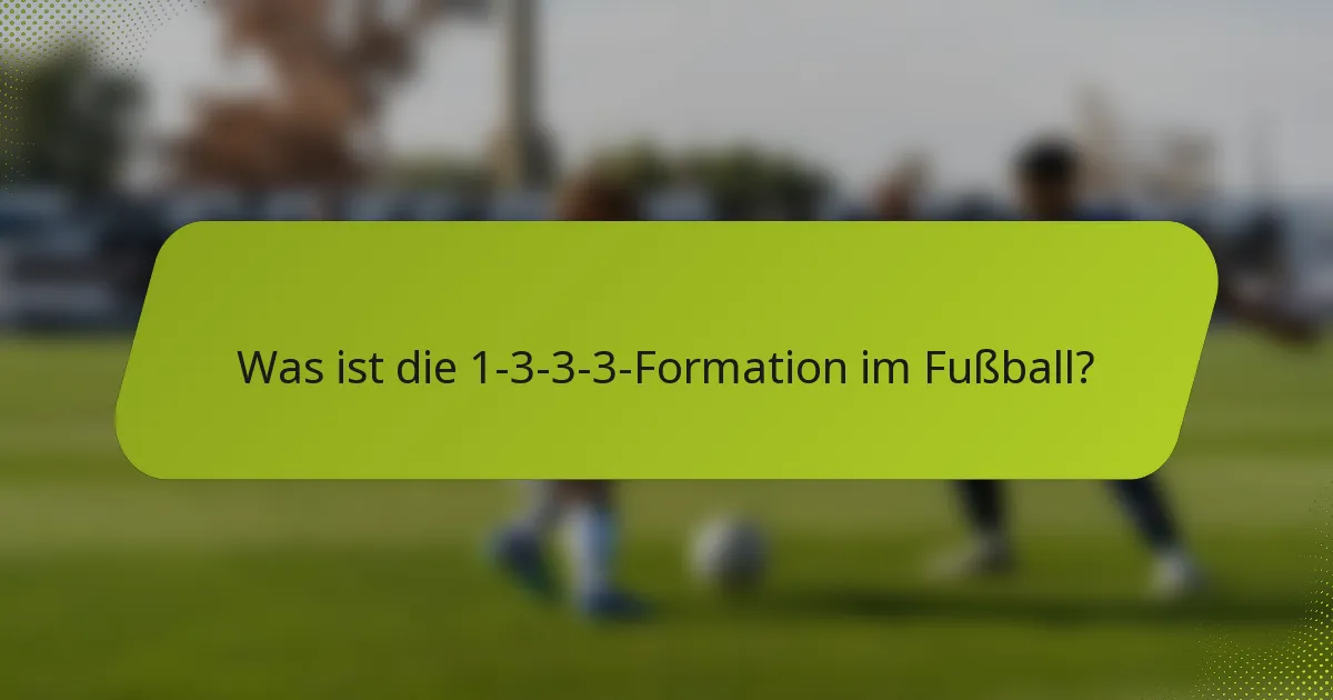 Was ist die 1-3-3-3-Formation im Fußball?
